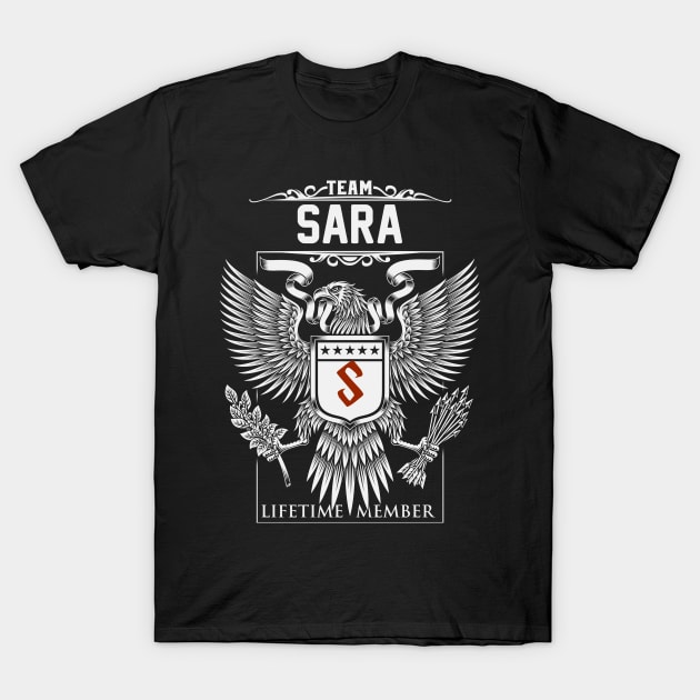 Team Sara Lifetime Member | Sara First Name, Sara Family Name, Sara Surname T-Shirt by WiseCookoPTvo